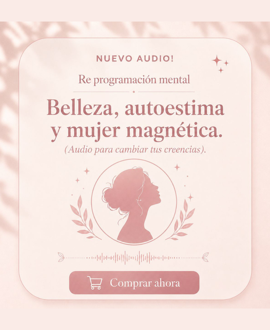 Audio Belleza Autoestima y mujer magnética