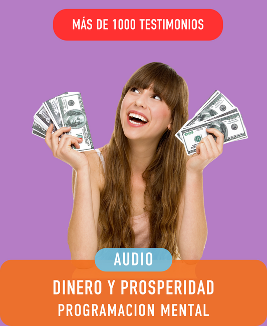 AUDIO- Dinero y Prosperidad (Programación Mental)